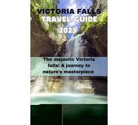 Carina Quincy Victoria Falls Trave Guide 2023 (Tascabile)
