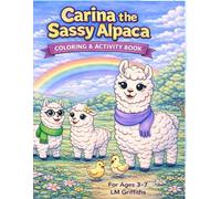 Carina the Sassy Alpaca Coloring & Activity Book: Fun coloring pages, Mazes, Tracing and Counting for Kids ages 3-7