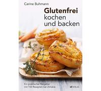 Carine Buhmann Glutenfrei kochen und backen: Ein praktischer (Copertina rigida)