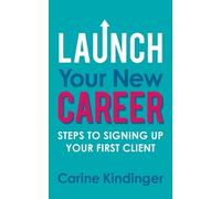 Carine Kindinger Launch Your New Career (Tascabile)