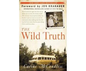 Carine McCandless The Wild Truth (Tascabile)
