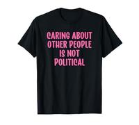 Caring About Other People is Not Political Maglietta