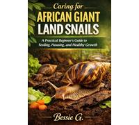 Caring for African Giant Land Snails: A Practical Beginner’s Guide to Feeding, Housing, and Healthy Growth