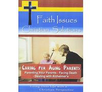 Caring for Aging Parents-Parenting Your Parents