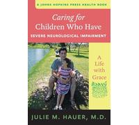 Caring for Children Who Have Severe Neurological Impairment: A Life with Grace