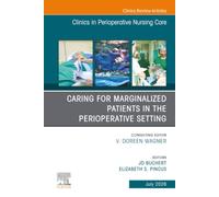 Caring for Marginalized Patients in the Perioperative Setting, An issue of Clinics in Perioperative Nursing Care: Volume 1-3