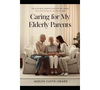 CARING FOR MY ELDERLY PARENTS: SHOWING PATIENCE