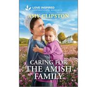 Caring for the Amish Family: An Uplifting Inspirational Romance