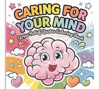 Caring for Your Mind Quote Coloring Pages: Inspirational Stress-Relief Designs for Adults | KDP Interior: Beautiful Mandalas, Florals & Calming ... Quotes for Relaxation and Mindfulness