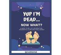Caring Hub Yup I'm Dead...Now What? (Tascabile)