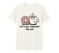 Carino Ciambella caffè Let's Get Through Daily Grind Maglietta Premium