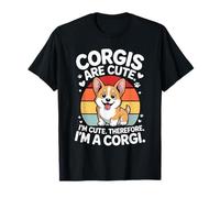Carino Corgi dicendo che sono carino quindi sono un Corgi Maglietta