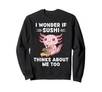 Carino Kawaii Axolotl Mi chiedo se Anche Il Sushi Pensa a Me Felpa