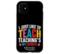 Carino, mi piace solo insegnare - L'insegnamento divertente è il mio preferito Custodia per iPhone 11