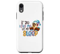 Carino per l'amante del gufo Se mi ami lasciami dormire Dire Custodia per iPhone XR