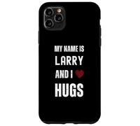Carino Personalizzato Nome È Larry E I Love Hugs Custodia per iPhone 11 Pro Max
