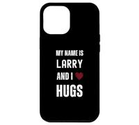 Carino Personalizzato Nome È Larry E I Love Hugs Custodia per iPhone 12 Pro Max