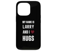 Carino Personalizzato Nome È Larry E I Love Hugs Custodia per iPhone 13 Pro