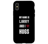 Carino Personalizzato Nome È Larry E I Love Hugs Custodia per iPhone X/XS