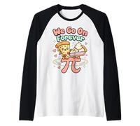 Carino Pi Day Pizza e Torta Andiamo su Forever Math Pun Maglia con Maniche Raglan