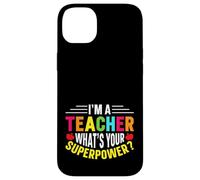 Carino Sono un insegnante Qual è il tuo superpotere - Educatori divertenti Custodia per iPhone 14 Plus