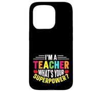 Carino Sono un insegnante Qual è il tuo superpotere - Educatori divertenti Custodia per iPhone 15 Pro