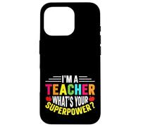 Carino Sono un insegnante Qual è il tuo superpotere - Educatori divertenti Custodia per iPhone 16 Pro