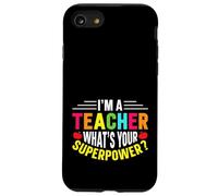 Carino Sono un insegnante Qual è il tuo superpotere - Educatori divertenti Custodia per iPhone SE (2020) / 7/8