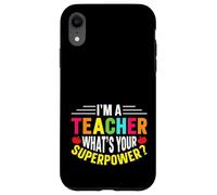 Carino Sono un insegnante Qual è il tuo superpotere - Educatori divertenti Custodia per iPhone XR