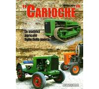 Carioche. Le trattrici agricole figlie della guerra. Ediz. illustrata