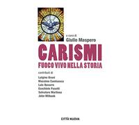 Carismi fuoco vivo nella storia