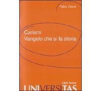 Carismi. vangelo che si fa storia