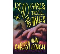 Carissa Ann Lynch Dead Girls Tell No Tales (Tascabile)