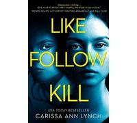 Carissa Ann Lynch Like, Follow, Kill (Tascabile)