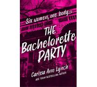Carissa Ann Lynch The Bachelorette Party (Tascabile)