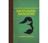Carissa Bonham The Little Green Book of Mothers' Wisdom (Copertina rigida)