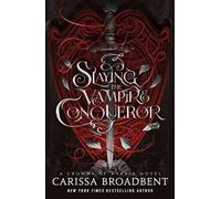 Carissa Broadbent Slaying the Vampire Conqueror (Copertina rigida)