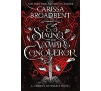 Carissa Broadbent Slaying the Vampire Conqueror (Copertina rigida)