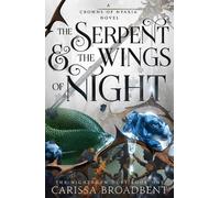 Carissa Broadbent The Serpent and the Wings of Night (Copertina rigida)