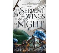 Carissa Broadbent The Serpent & the Wings of Night (Tascabile) Crowns of Nyaxia