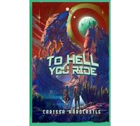 Carissa Hardcastle To Hell You Ride (Tascabile)