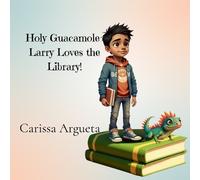 Carissa M Argueta Holy Guacamole-Larry Loves the Library (Tascabile)