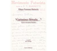 Carissimo Bètuda. Lettere a un poeta futurista