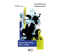 Carissimo Billy, dear Lucky. Lettere (1937-1947). Diario dell’amicizia tra la traduttrice segreta di Vittorini e uno sciupone della vita