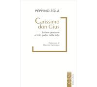 Carissimo don Gius. Lettere postume al mio padre nella fede