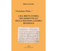 «Carissimo Pinin...» I.M.I. Breve storia dei dimenticati della Seconda guerra mondiale