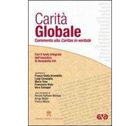 Carità globale. Commento alla Caritas in veritate