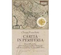 Carità in periferia. Storia della Caritas e del Consultorio Familiare «Il ...