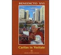 Caritas in veritate. Carta Encíclica sobre el desarrollo humano integral en la Caridad y en la Verdad