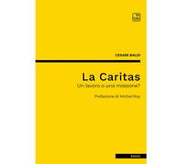 CARITAS. UN LAVORO O UNA MISSIONE? (LA) - Baldi Cesare - 2024 - tab edizioni